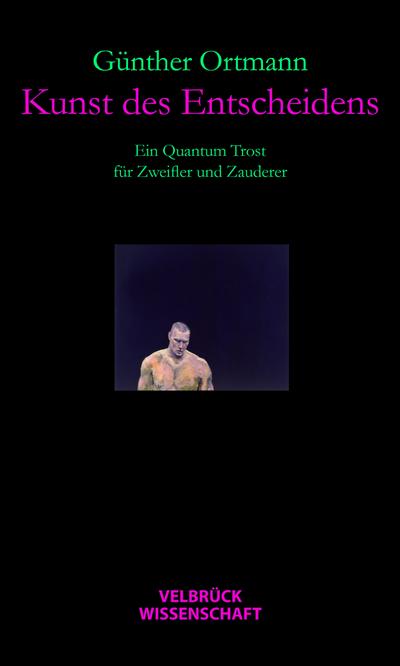 Kunst des Entscheidens - Günther Ortmann