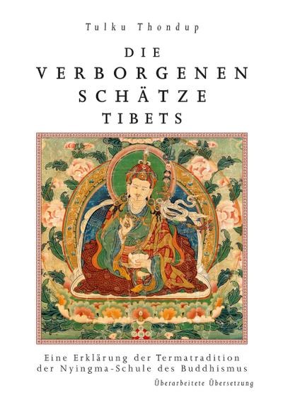 Die verborgenen Schätze Tibets - Thondup Tulku
