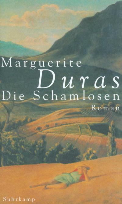 Die Schamlosen - Marguerite Duras
