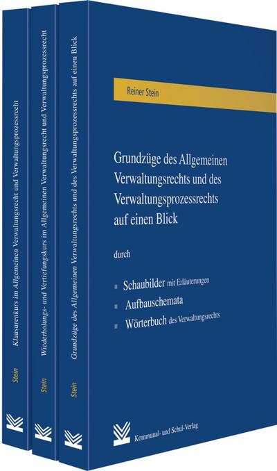 Grundzüge des Allgemeinen Verwaltungsrechts und des Verwaltungsprozessrechts auf einen Blick. Wiederholungs- und Vertiefungskurs im Allgemeinen Verwaltungsrecht und Verwaltungsprozessrecht. Klausurenkurs im Allgemeinen Verwaltungsrecht und Verwaltungsprozessrecht, 3 Bde. - Reiner Stein