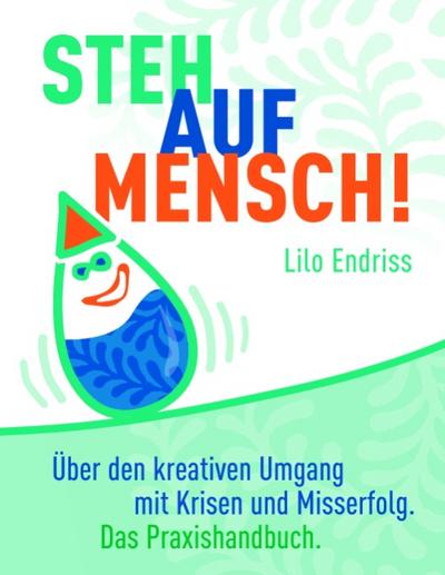 Steh auf Mensch! - Lilo Endriss