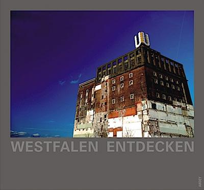 Westfalen entdecken - Burkhard Spinnen