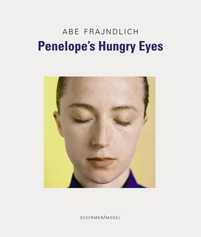 Penelope's Hungry Eyes - Abe Frajndlich