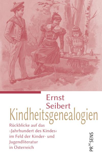 Kindheitsgenealogien - Ernst Seibert