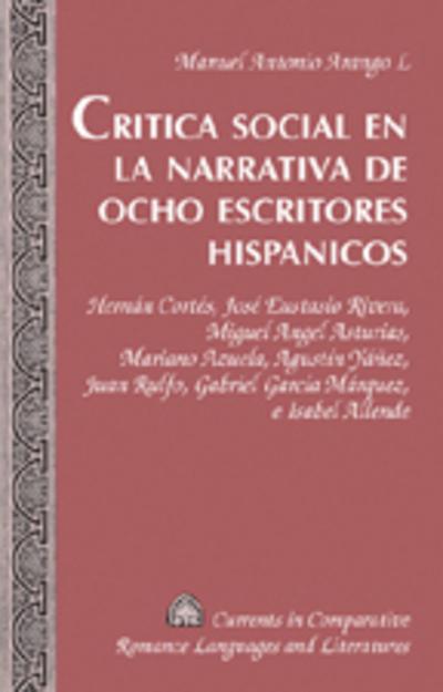 Critica social en la narrativa de ocho escritores hispanicos - Manuel Antonio Arango L