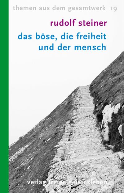 Das Böse, die Freiheit und der Mensch - Rudolf Steiner