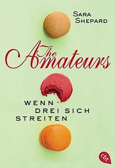 THE AMATEURS - Wenn drei sich streiten - Sara Shepard