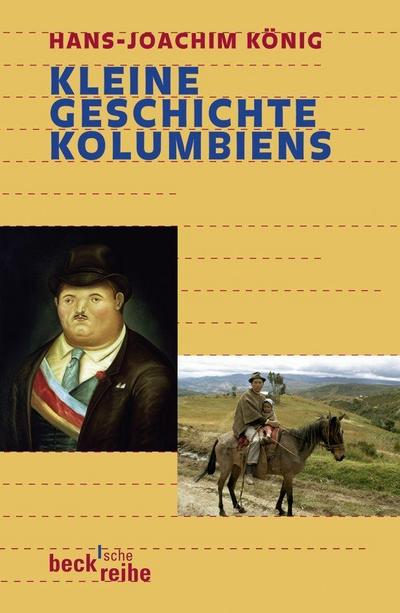 Kleine Geschichte Kolumbiens - Hans-Joachim König