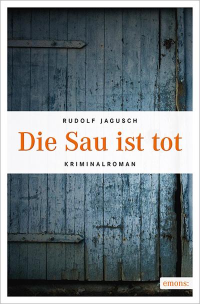 Die Sau ist tot - Rudolf Jagusch