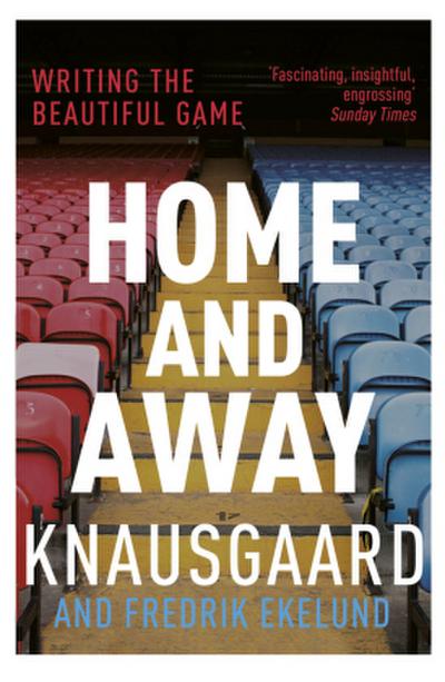 Home and Away - Karl Ove Knausgaard