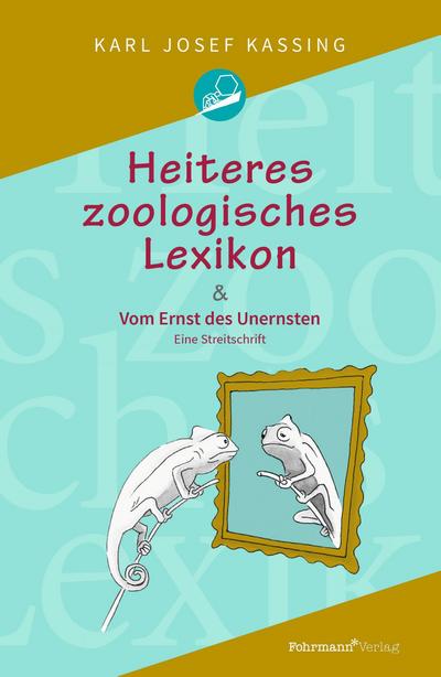 Heiteres zoologisches Lexikon - Karl Josef Kassing