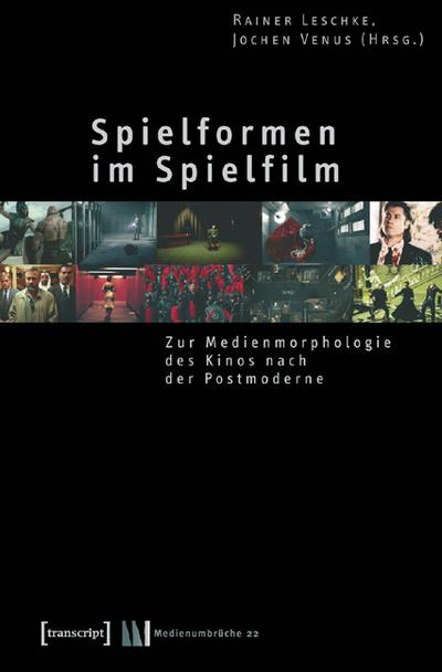 Spielformen im Spielfilm: Zur Medienmorphologie des Kinos nach der Postmoderne - Unknown.