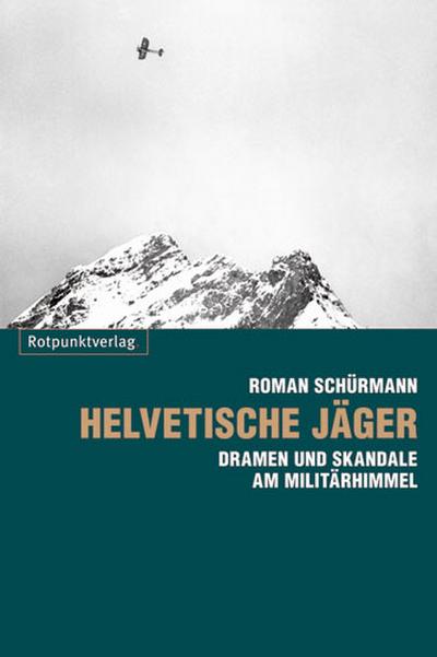 Helvetische Jäger - Roman Schürmann