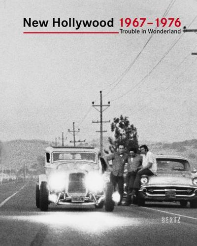 New Hollywood 1967-1976. Trouble in Wonderland - Hans Helmut Prinzler,Gabriele Jatho