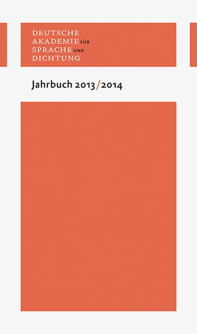 Jahrbuch 2013/2014 (Jahrbuch der Deutschen Akademie für Sprache und Dichtung Darmstadt) - Unknown Author