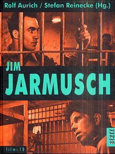 Jim Jarmusch (film) - Rolf Aurich, Diedrich Diederichsen, Andreas Kilb, Verena Lueken, Georg Seesslen, Fritz Göttler