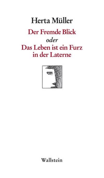 Der Fremde Blick oder Das Leben ist ein Furz in der Laterne (Göttinger Sudelblätter) - Herta Müller