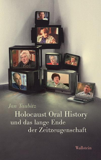 Holocaust Oral History und das lange Ende der Zeitzeugenschaft - Jan Taubitz