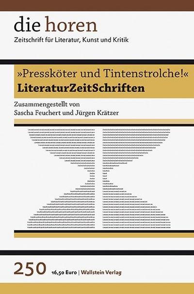 Pressköter und Tintenstrolche!': LiteraturZeitSchriften (die horen) (die horen / Zeitschrift für Literatur, Kunst und Kritik) - Jürgen Krätzer