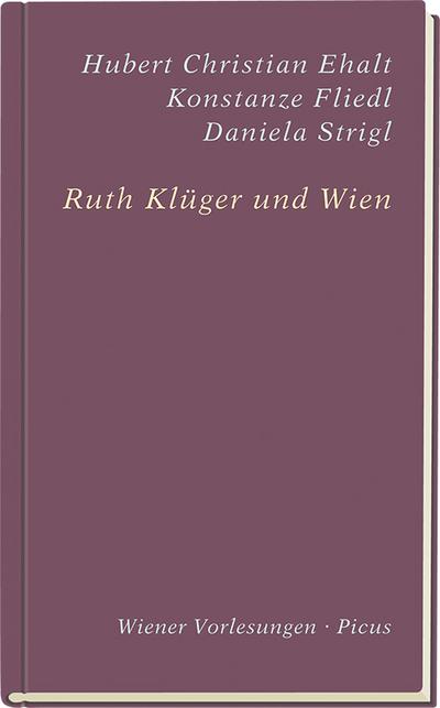 Ehalt,Ruth Klüger /182 - Ehalt, Hubert Christian; Fliedl, Konstanze; Strigl, Daniela; Klüger, Ruth