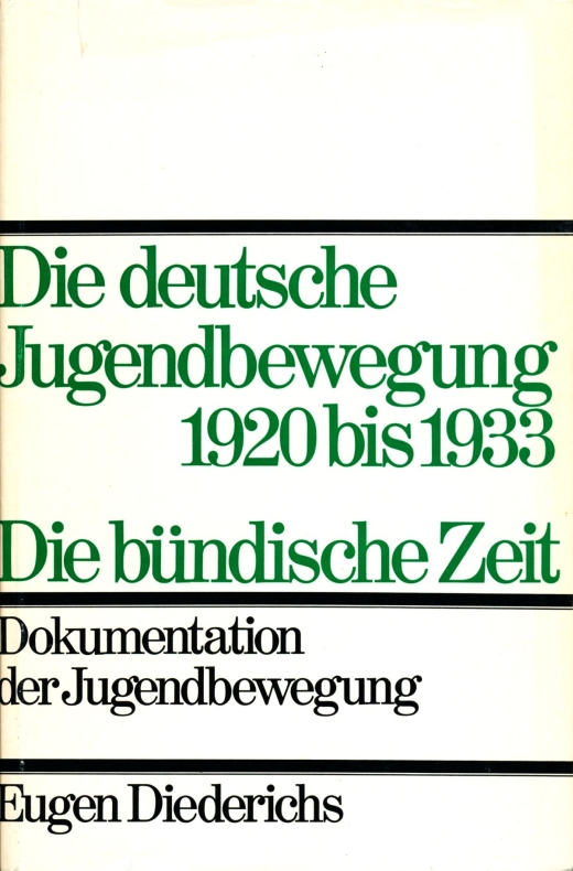 Die deutsche Jugendbewegung 1920-1933 ; Die bündische Zeit. - Kindt, Werner [Hrsg.]
