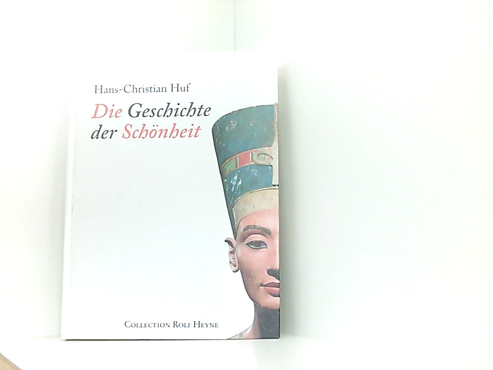 Geschichte der Schönheit Hans-Christian Huf - Hans-Christian Huf