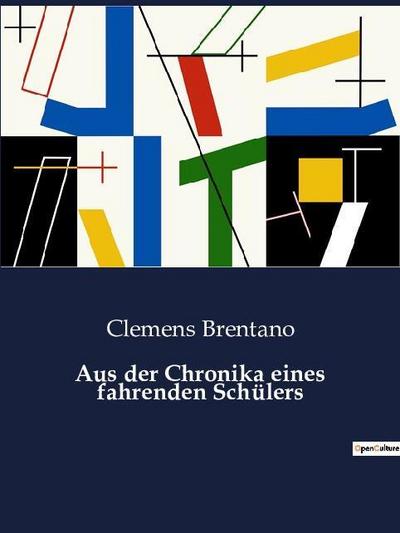 Aus der Chronika eines fahrenden Schülers - Clemens Brentano