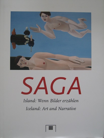 Saga. Island: Wenn Bilder erzählen. Iceland: Art and Narritive. - Ferdinand Ullrich u. a.