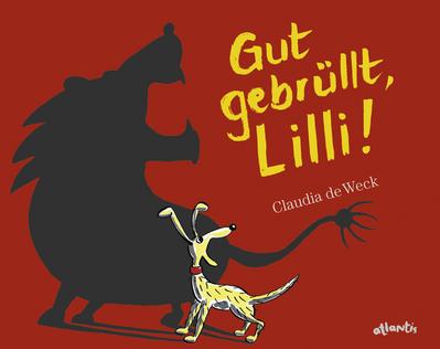 Gut gebrüllt, Lilli ! - Claudia de Weck