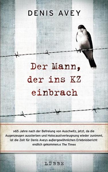 Der Mann, der ins KZ einbrach Denis Avey mit Rob Broomby. Übers. aus dem Engl. von Dietmar Schmidt - Avey, Denis, Rob Broomby und Dietmar Schmidt