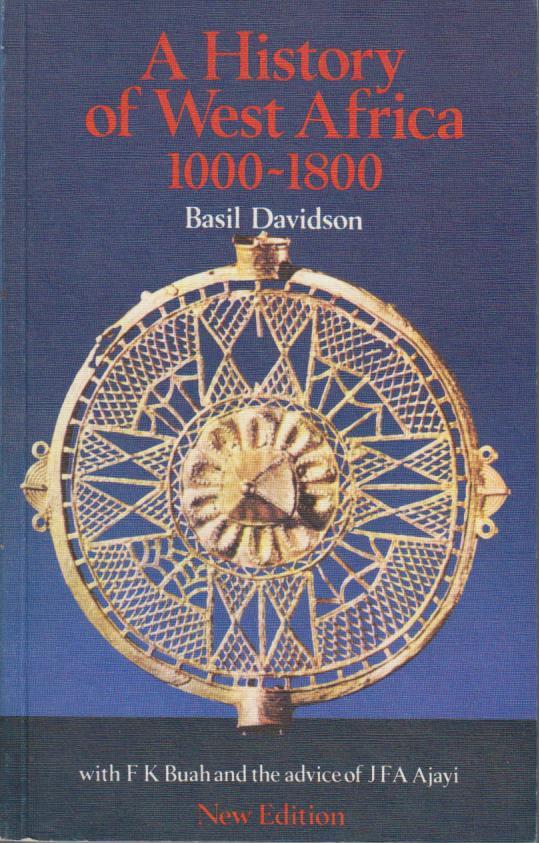 A History of West Africa, 1000-1800 (The growth of African civilization) - Davidson, Basil