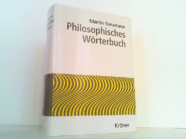 Philosophisches Wörterbuch. Begründet von Heinrich Schmidt. - Gessmann, Martin (Hrsg.)