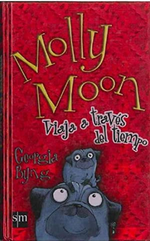 Molly Moon Viaja a Través Del Tiempo - Georgia Bung