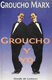GROUCHO Y YO - MARX, GROUCHO