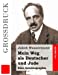 Mein Weg als Deutscher und Jude: Eine Autobiographie (German Edition) [Soft Cover ] - Wassermann, Jakob