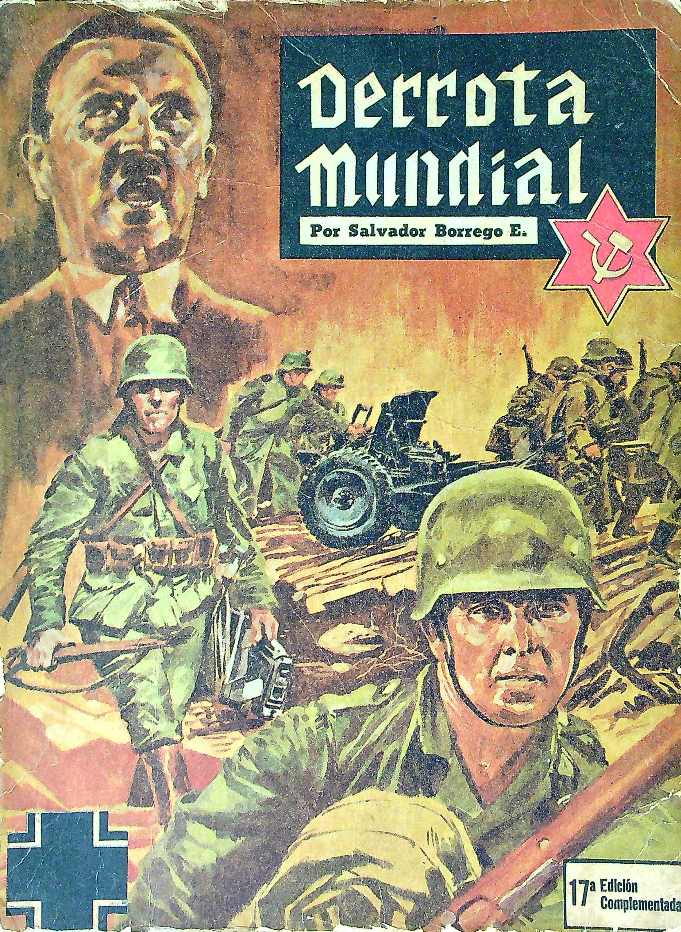 Derrota Mundial: Origenes ocultos de la II Guerra Mundial, desarrollo de la  guerra, consecuencias actuales de la guerra by Salvador Borrego E.: Fair |  Wonder Book