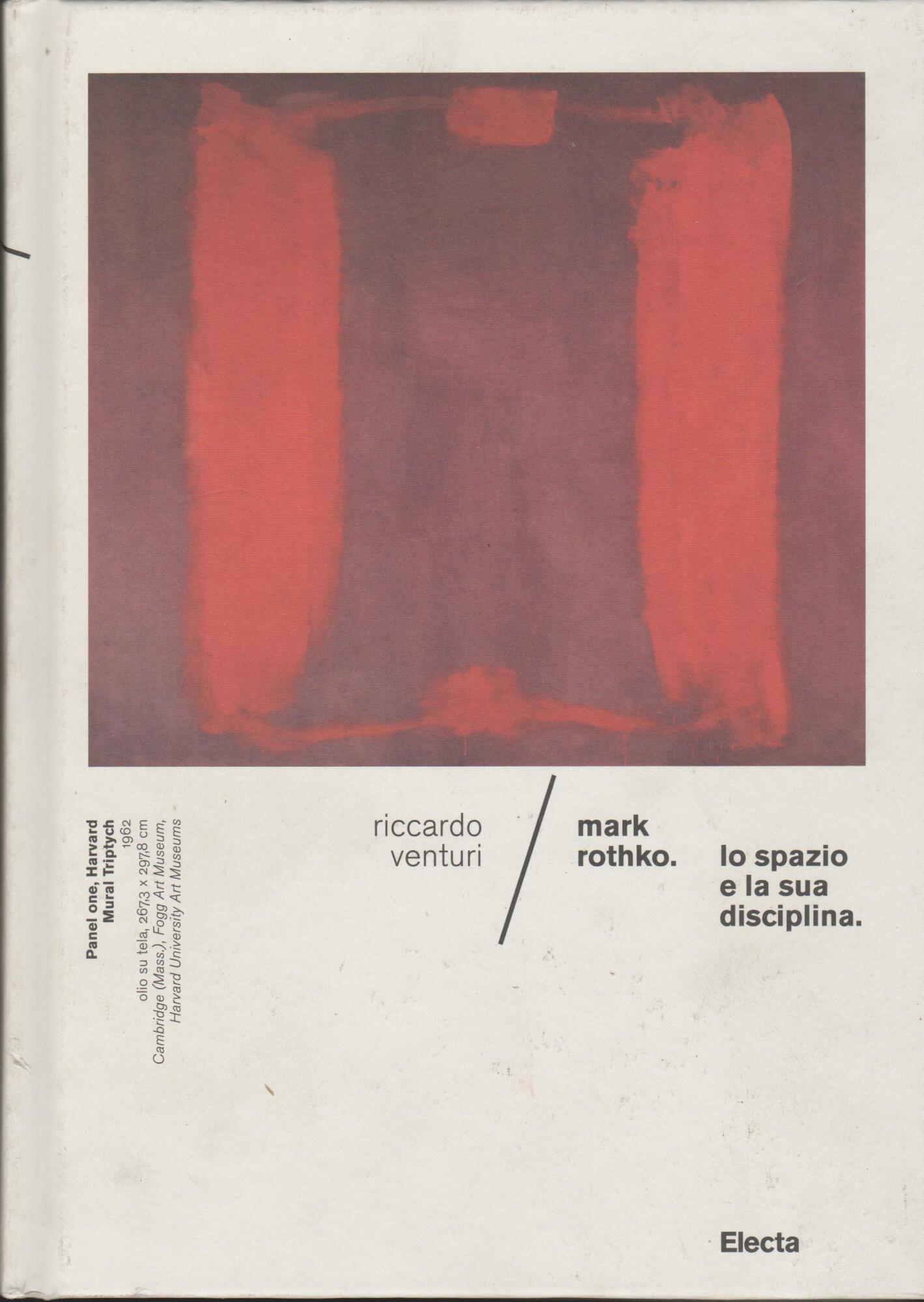 Mark Rothko. Lo spazio e la sua disciplina. Ediz. illustrata - Venturi, Riccardo