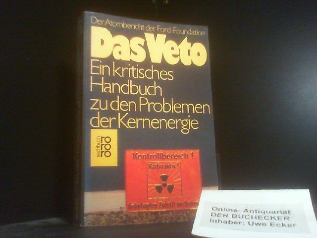 Das Veto. Der Atombericht der Ford Foundation. Ein kritisches Handbuch zu den Problemen der Kernenergie. - Unknown