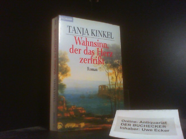 Wahnsinn, der das Herz zerfrisst. (Nr 9729) - Kinkel, Tanja