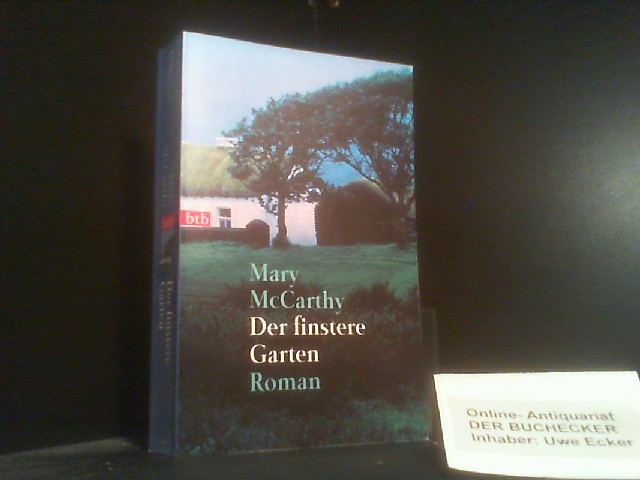 Der finstere Garten : Roman. Nr.72740 : btb - McCarthy, Mary