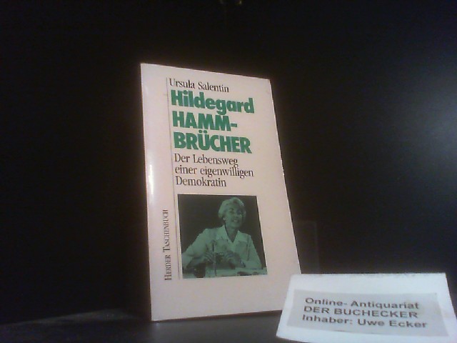 Hildegard Hamm-Brücher : d. Lebensweg e. eigenwilligen Demokratin. Herderbücherei ; 1315 - Salentin, Ursula