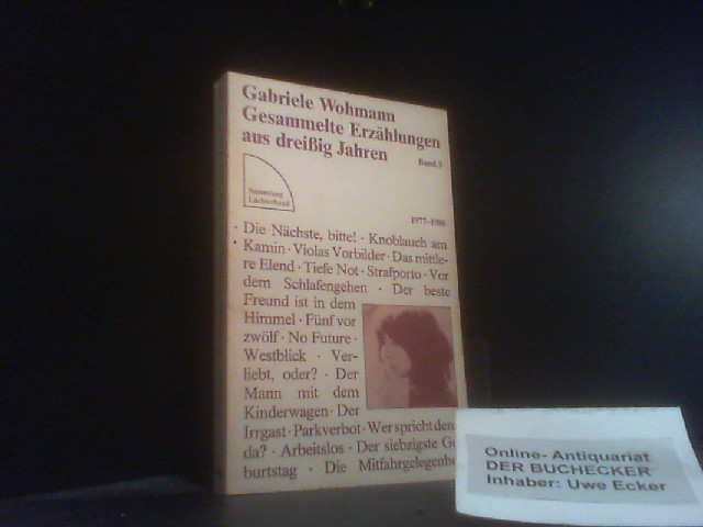 Wohmann, Gabriele: Gesammelte Erzählungen aus dreissig Jahren; Teil: Bd. 3., 1977 - 1986. Sammlung Luchterhand ; 653