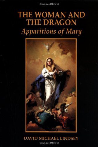 Woman and the Dragon, The: Apparitions of Mary - Lindsey, David