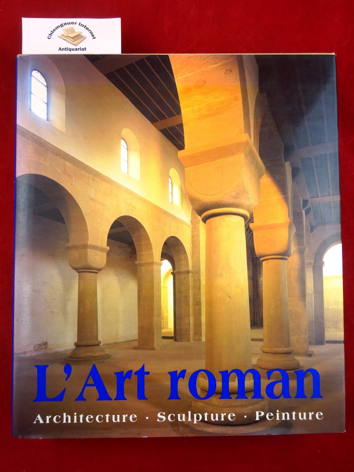 L' Art roman. Architecture Sculpture Peinture. - Toman, Rolf (Herausgeber) und Achim Bednorz ( Photographien)