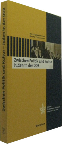 Zwischen Politik und Kultur: Juden in der DDR. - Zuckermann, Moshe (Hrsg.)