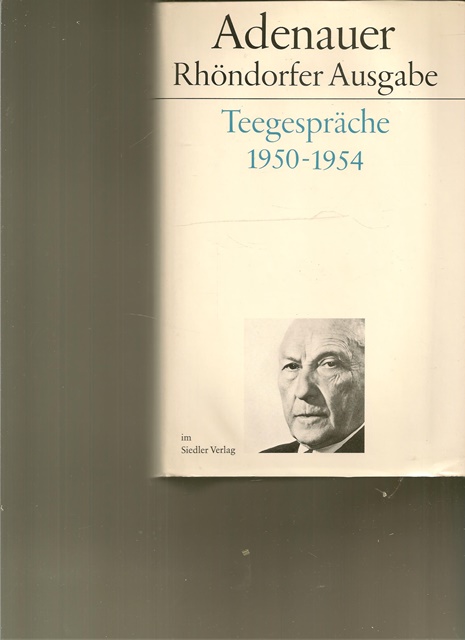 Adenauer. Rhöndorfer Ausgabe. Teegespräche 1950 - 1954. - Adenauer