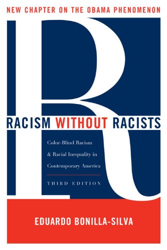 Racism without Racists: Color-Blind Racism and the Persistence of Racial Inequality in America - Bonilla-Silva, Eduardo