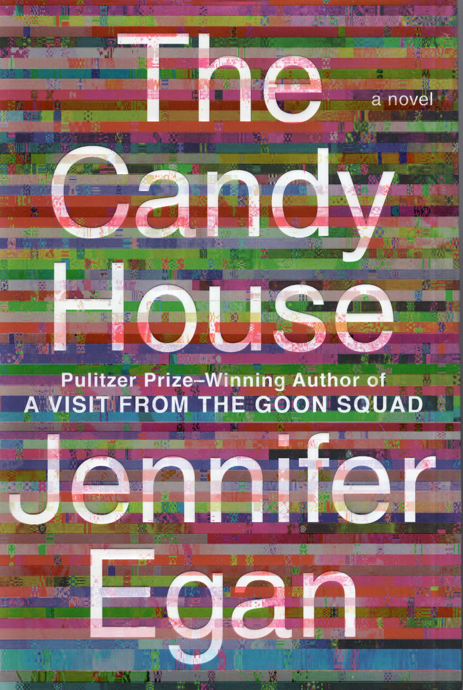 The Candy House: A Novel (Visit from the Goon Squad, 2) by Jennifer ...