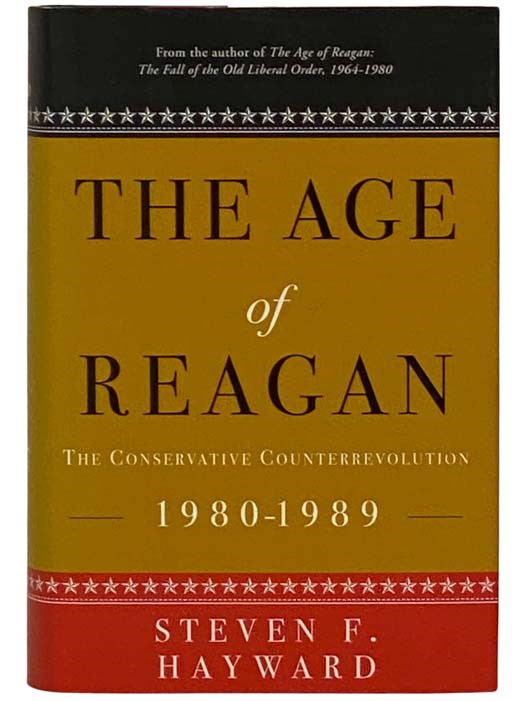 The Age of Reagan: The Conservative Counterrevolution, 1980-1989 - Hayward, Steven F.