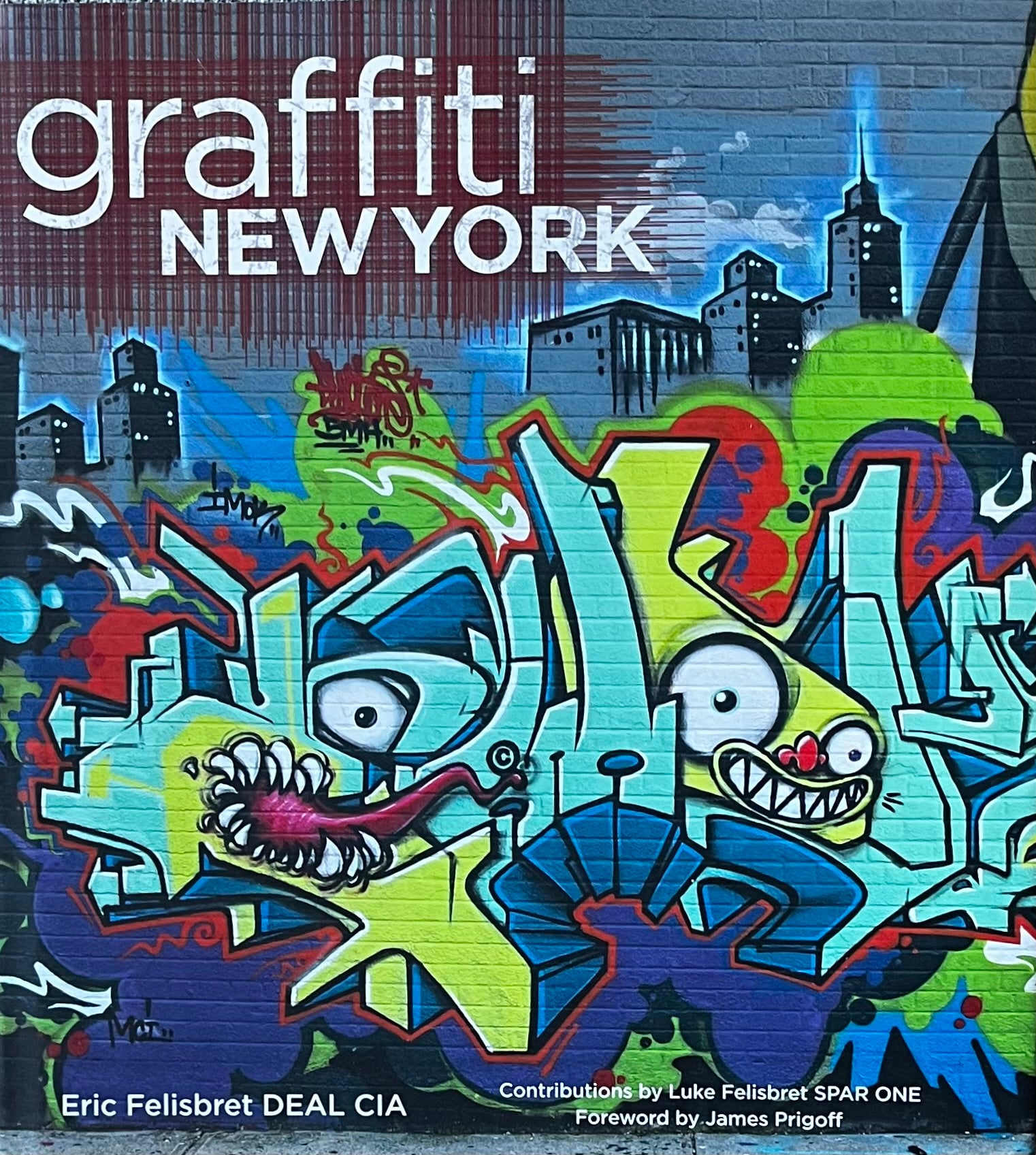 Graffiti New York by Eric Felisbret [DEAL CIA]; Contributions by
